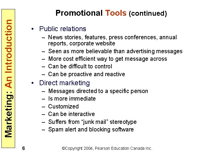 Marketing: An Introduction Promotional Tools (continued) • Public relations – News stories, features, press