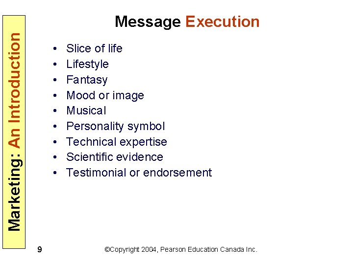 Marketing: An Introduction Message Execution • • • 9 Slice of life Lifestyle Fantasy