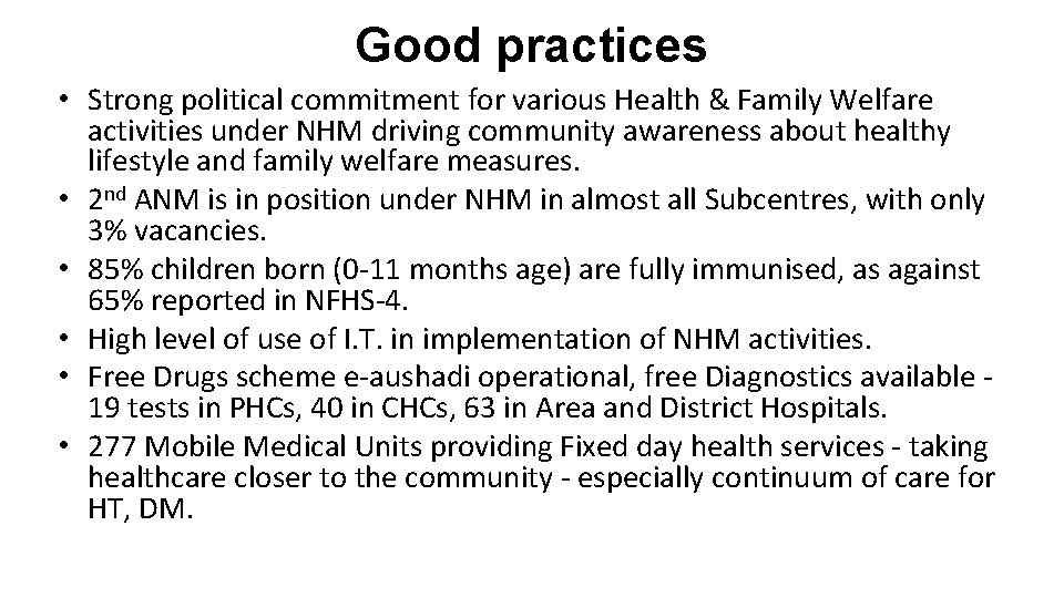 Good practices • Strong political commitment for various Health & Family Welfare activities under