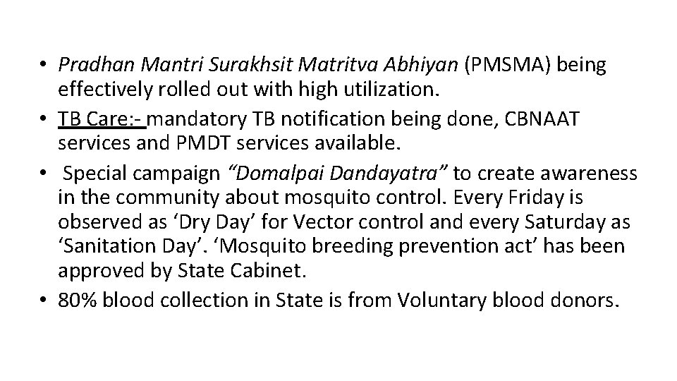  • Pradhan Mantri Surakhsit Matritva Abhiyan (PMSMA) being effectively rolled out with high