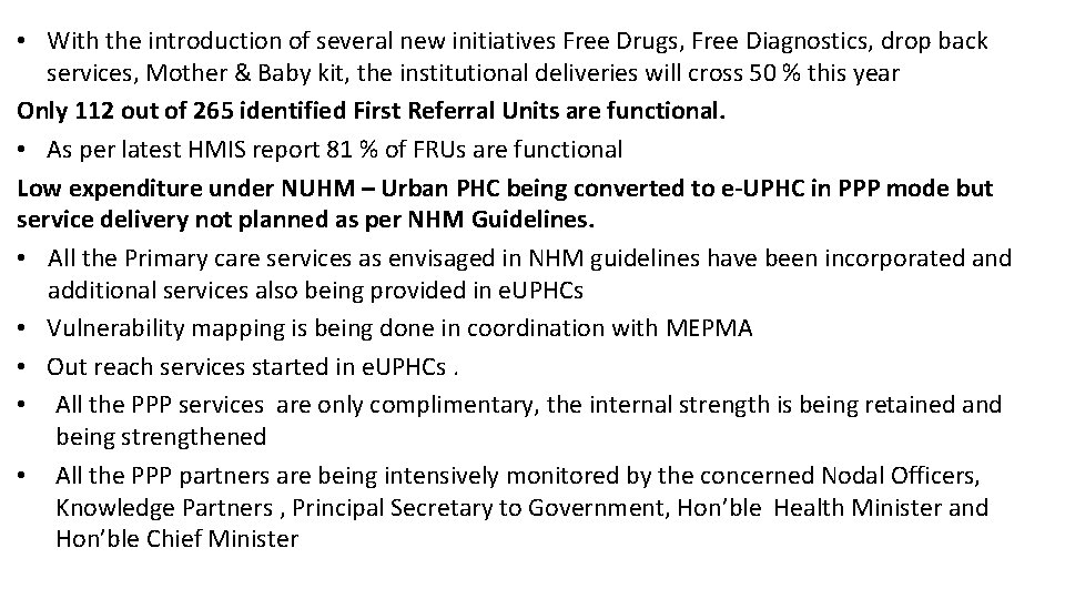  • With the introduction of several new initiatives Free Drugs, Free Diagnostics, drop