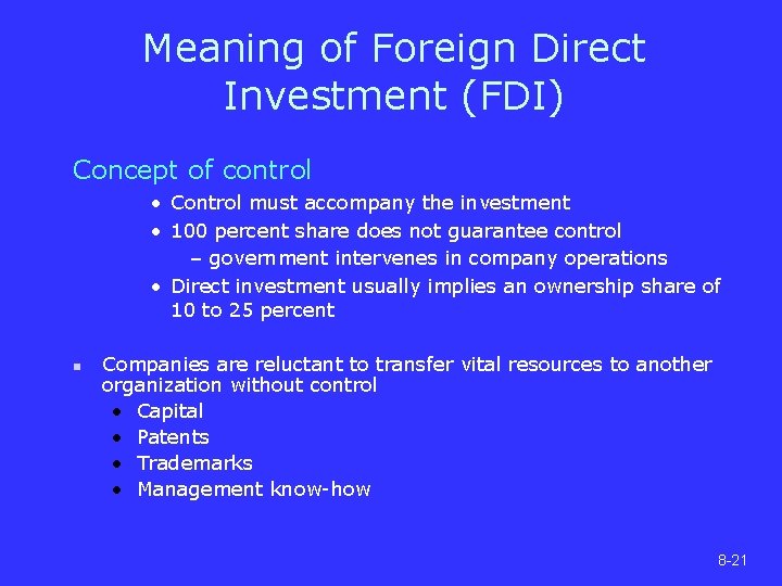 Meaning of Foreign Direct Investment (FDI) Concept of control • Control must accompany the