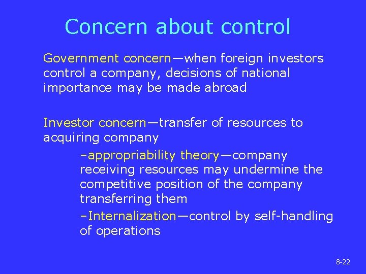 Concern about control Government concern—when foreign investors control a company, decisions of national importance