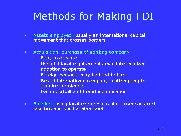 Methods for Making FDI • Assets employed: usually an international capital movement that crosses