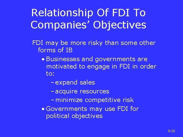 Relationship Of FDI To Companies’ Objectives FDI may be more risky than some other