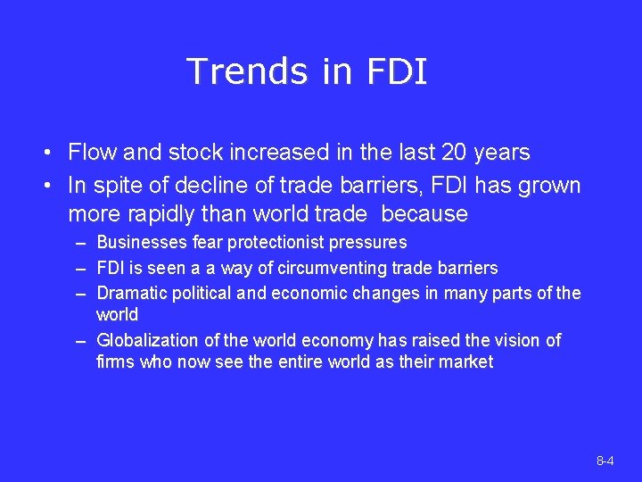 Trends in FDI • Flow and stock increased in the last 20 years •
