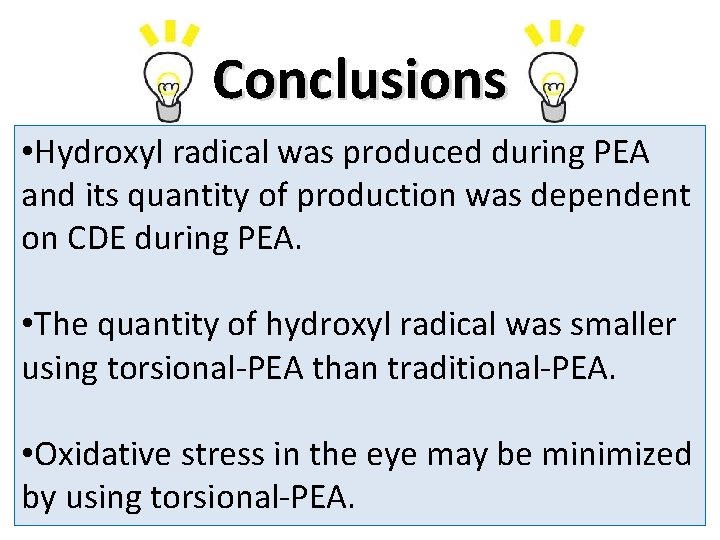 Conclusions • Hydroxyl radical was produced during PEA and its quantity of production was