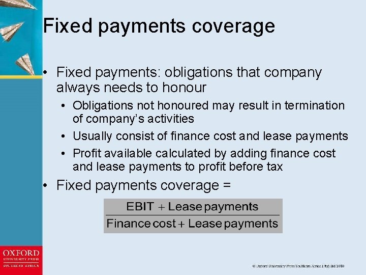 Fixed payments coverage • Fixed payments: obligations that company always needs to honour •