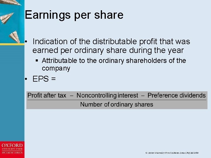 Earnings per share • Indication of the distributable profit that was earned per ordinary