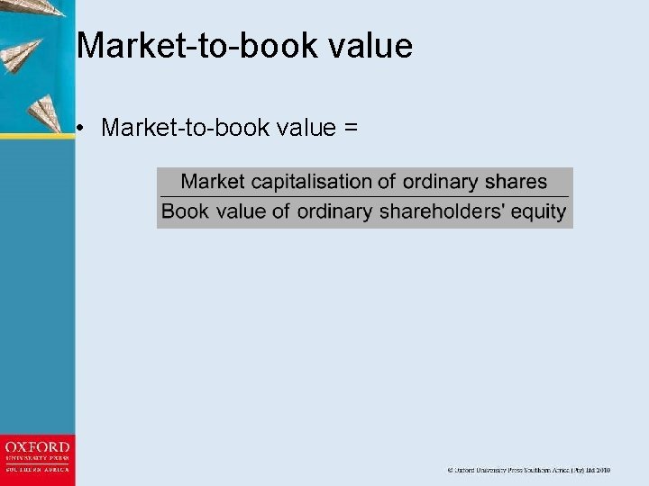 Market-to-book value • Market-to-book value = 