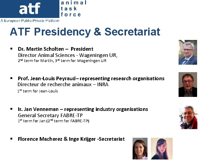 ATF Presidency & Secretariat § Dr. Martin Scholten – President Director Animal Sciences -