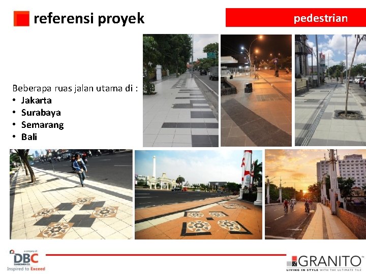 referensi proyek Beberapa ruas jalan utama di : • Jakarta • Surabaya • Semarang