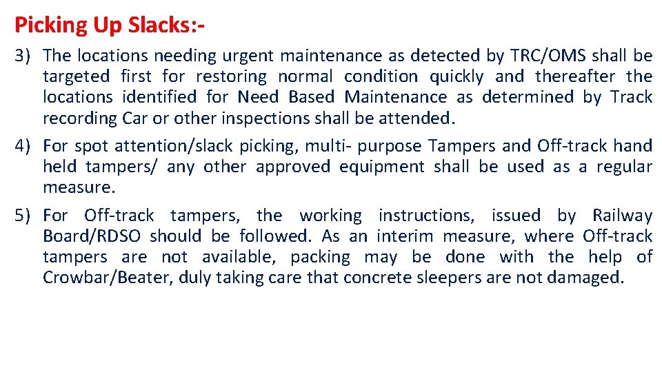 Picking Up Slacks: 3) The locations needing urgent maintenance as detected by TRC/OMS shall