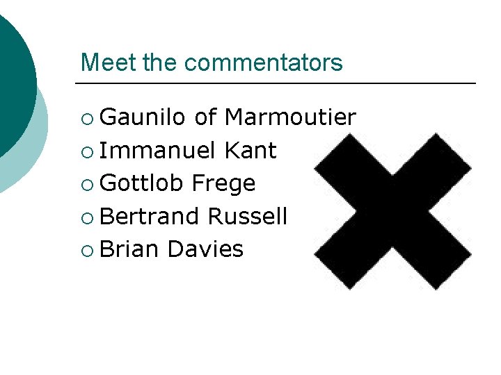 Meet the commentators ¡ Gaunilo of Marmoutier ¡ Immanuel Kant ¡ Gottlob Frege ¡