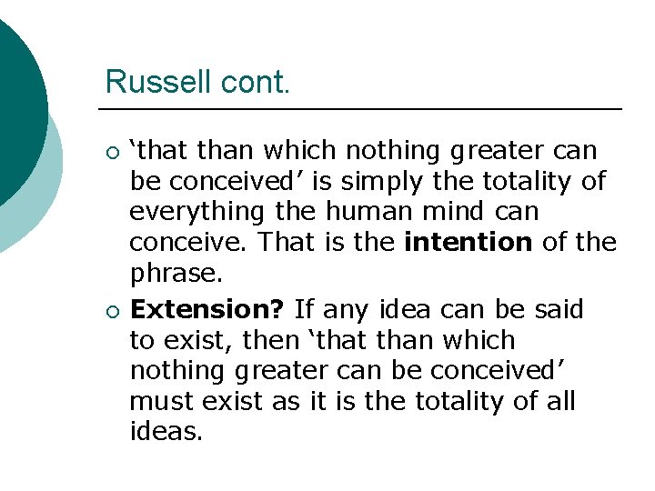 Russell cont. ¡ ¡ ‘that than which nothing greater can be conceived’ is simply