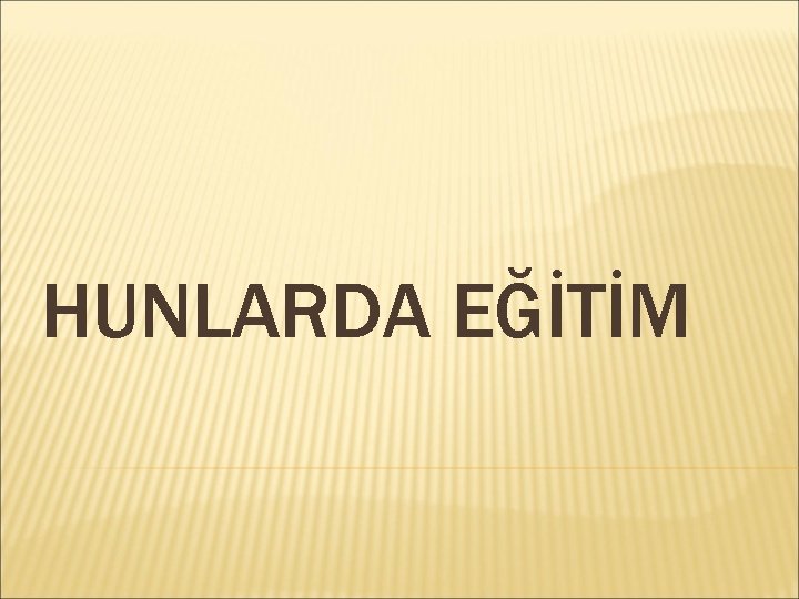 HUNLARDA EĞİTİM 