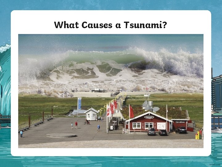 What Causes a Tsunami? 