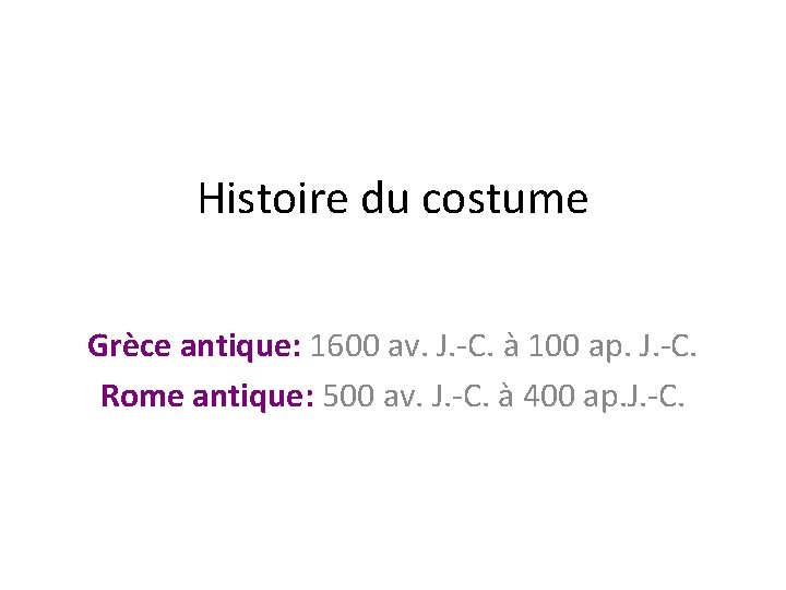 Histoire du costume Grèce antique: 1600 av. J. -C. à 100 ap. J. -C.