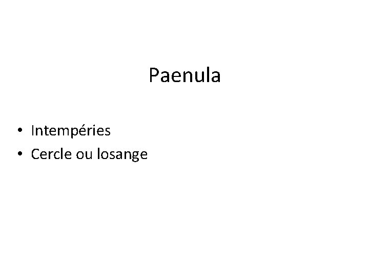 Paenula • Intempéries • Cercle ou losange 