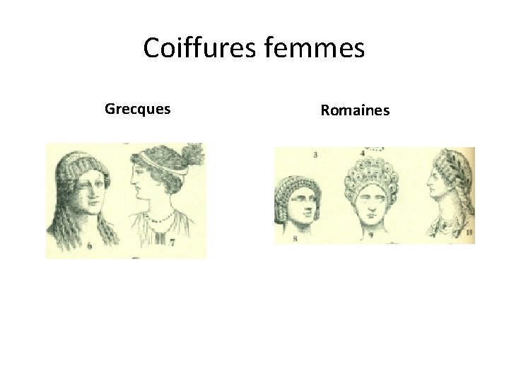 Coiffures femmes Grecques Romaines 