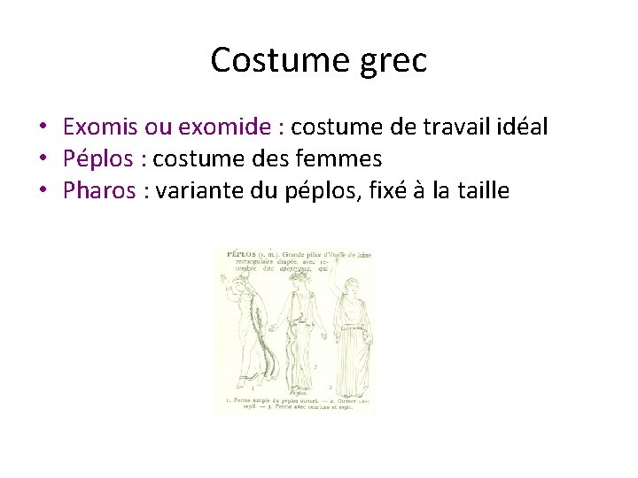 Costume grec • Exomis ou exomide : costume de travail idéal • Péplos :