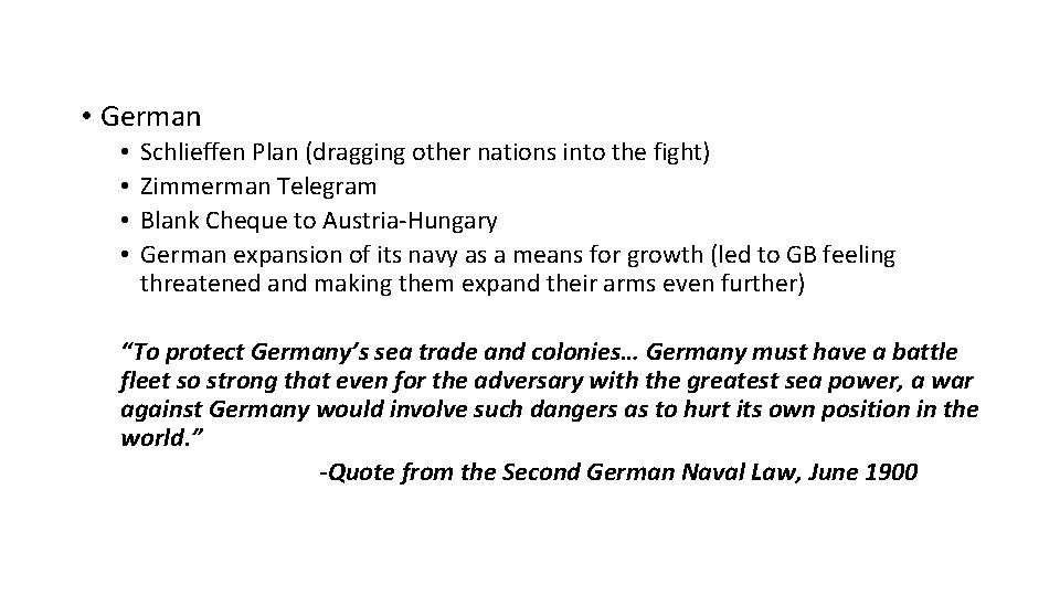  • German • • Schlieffen Plan (dragging other nations into the fight) Zimmerman