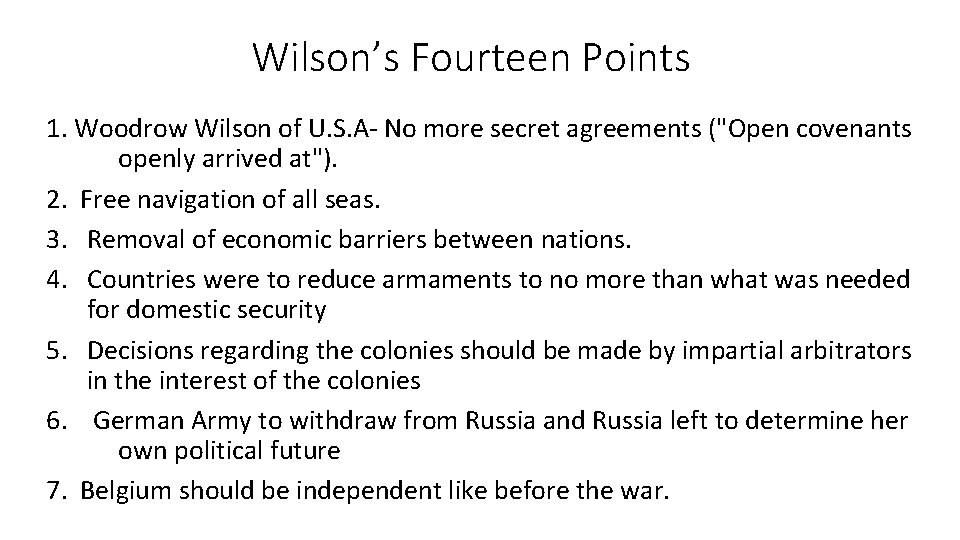 Wilson’s Fourteen Points 1. Woodrow Wilson of U. S. A- No more secret agreements