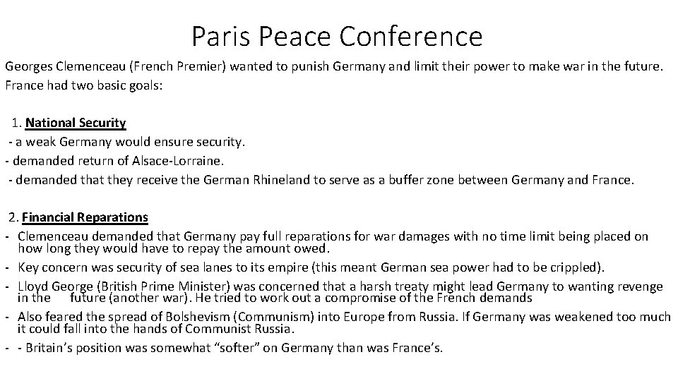 Paris Peace Conference Georges Clemenceau (French Premier) wanted to punish Germany and limit their