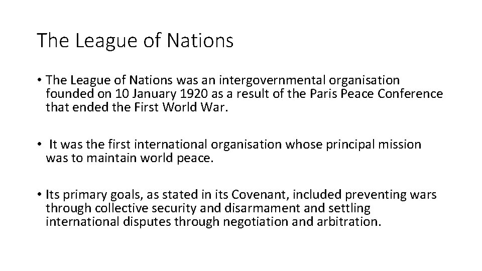 The League of Nations • The League of Nations was an intergovernmental organisation founded