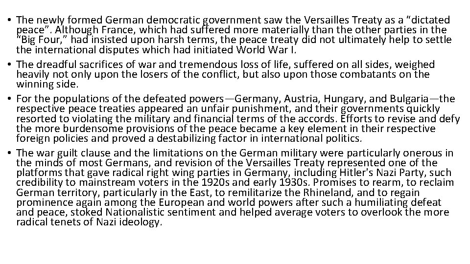  • The newly formed German democratic government saw the Versailles Treaty as a