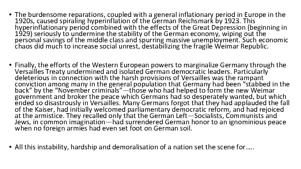  • The burdensome reparations, coupled with a general inflationary period in Europe in