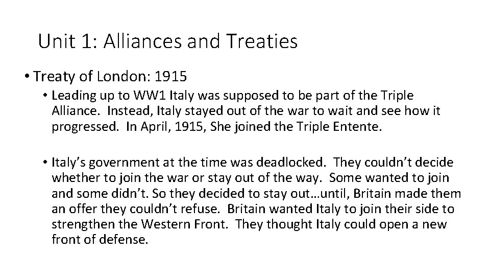 Unit 1: Alliances and Treaties • Treaty of London: 1915 • Leading up to