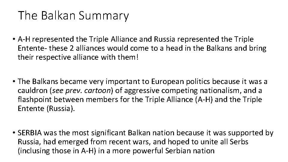 The Balkan Summary • A-H represented the Triple Alliance and Russia represented the Triple