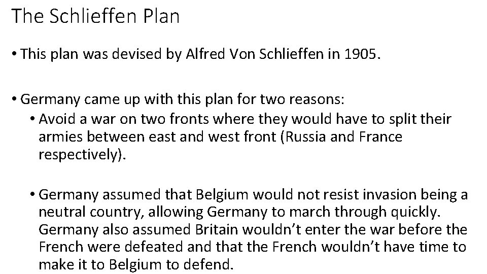 The Schlieffen Plan • This plan was devised by Alfred Von Schlieffen in 1905.