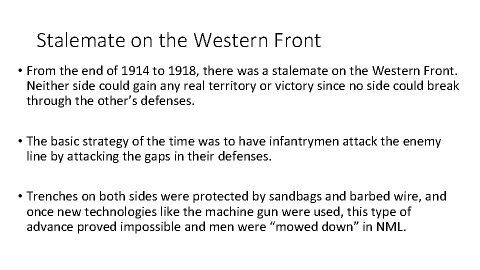 Stalemate on the Western Front • From the end of 1914 to 1918, there