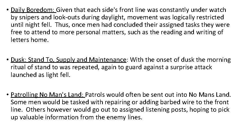  • Daily Boredom: Given that each side's front line was constantly under watch