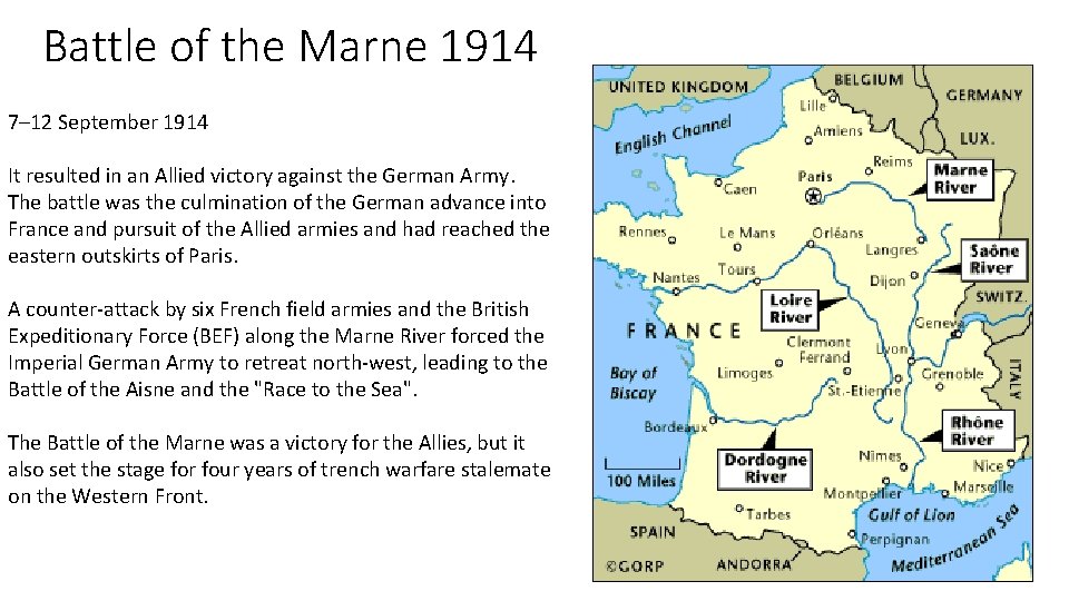 Battle of the Marne 1914 7– 12 September 1914 It resulted in an Allied