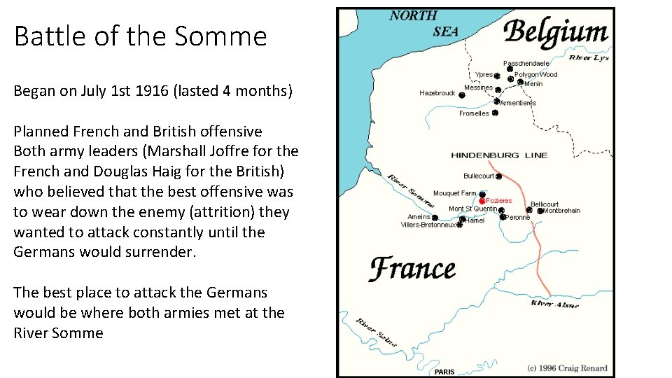 Battle of the Somme Began on July 1 st 1916 (lasted 4 months) Planned