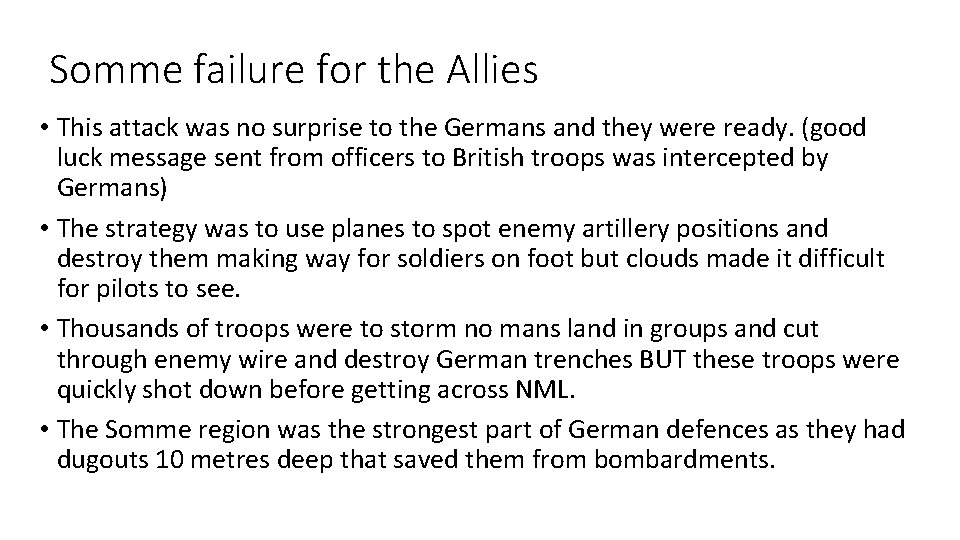 Somme failure for the Allies • This attack was no surprise to the Germans