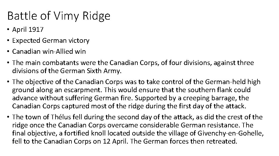 Battle of Vimy Ridge April 1917 Expected German victory Canadian win-Allied win The main