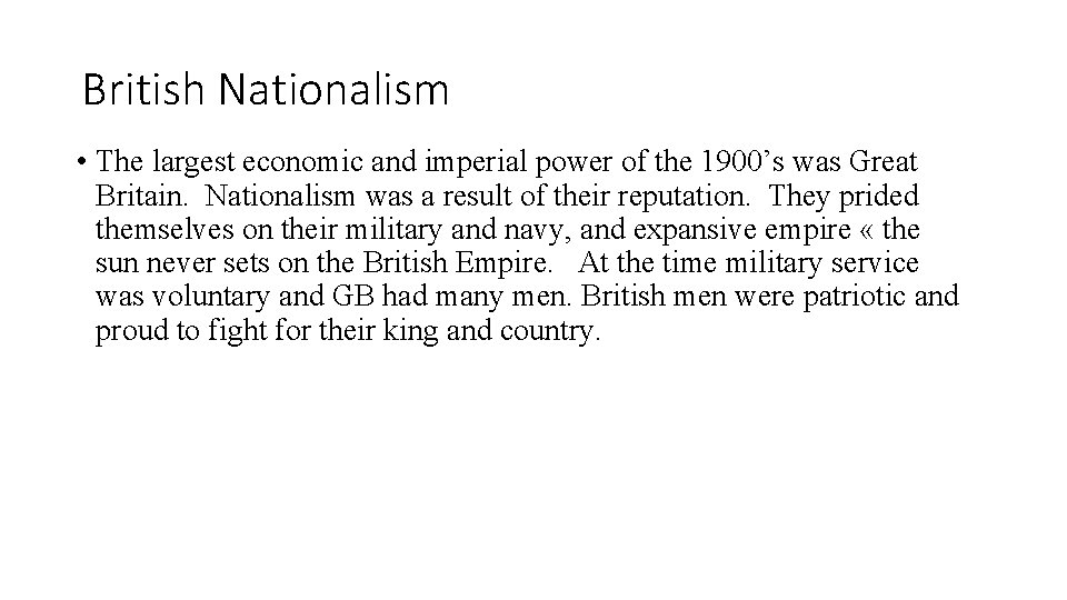 British Nationalism • The largest economic and imperial power of the 1900’s was Great