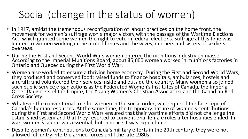 Social (change in the status of women) • In 1917, amidst the tremendous reconfiguration