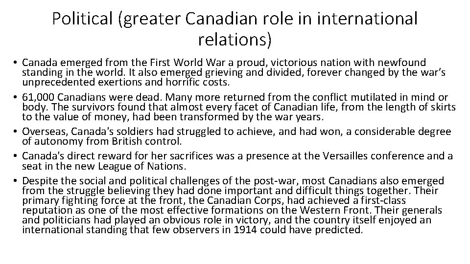 Political (greater Canadian role in international relations) • Canada emerged from the First World
