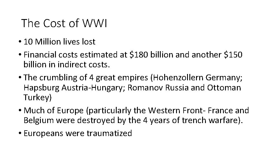 The Cost of WWI • 10 Million lives lost • Financial costs estimated at