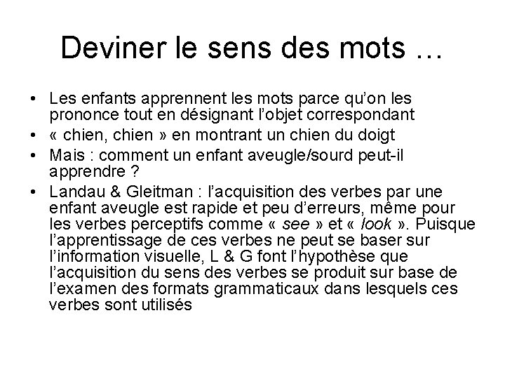 Deviner le sens des mots … • Les enfants apprennent les mots parce qu’on