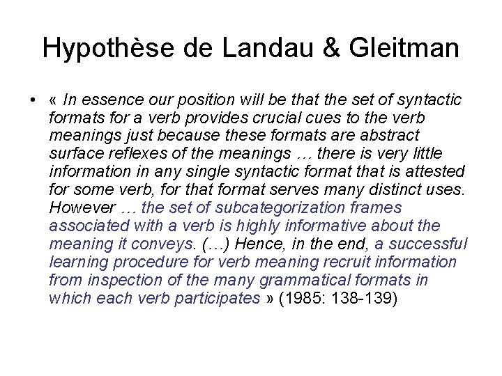 Hypothèse de Landau & Gleitman • « In essence our position will be that