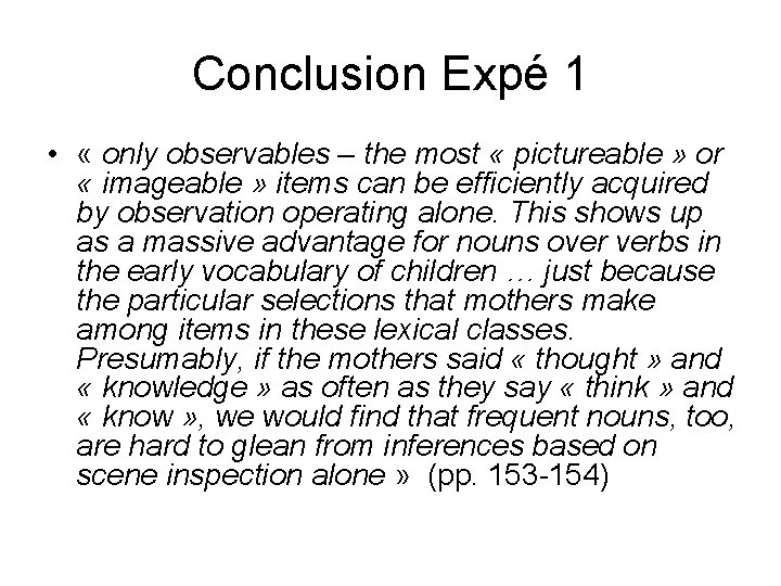 Conclusion Expé 1 • « only observables – the most « pictureable » or