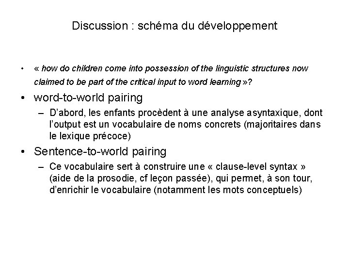 Discussion : schéma du développement • « how do children come into possession of