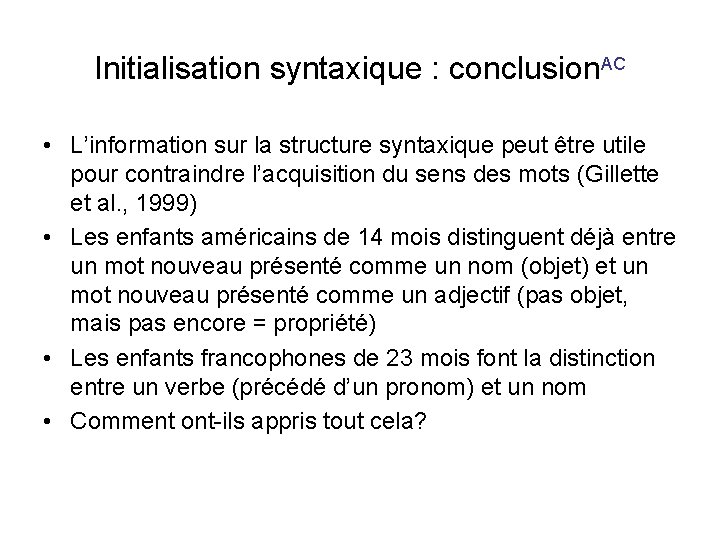 Initialisation syntaxique : conclusion. AC • L’information sur la structure syntaxique peut être utile