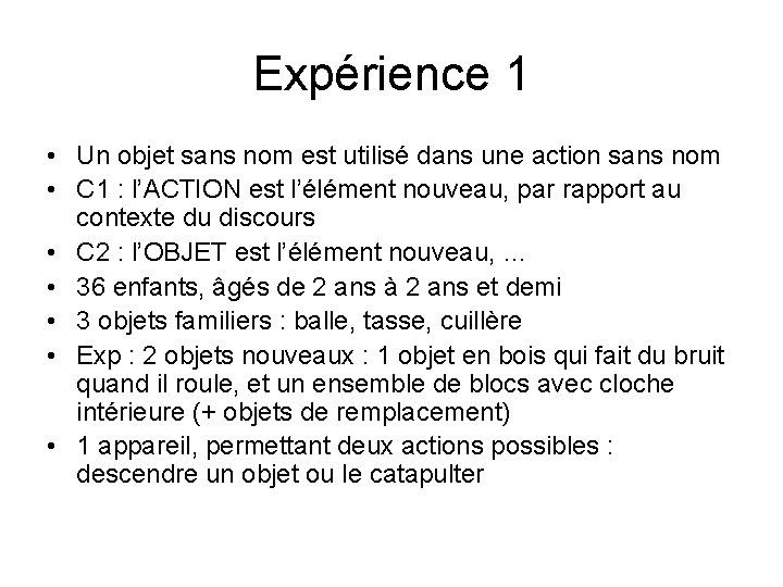 Expérience 1 • Un objet sans nom est utilisé dans une action sans nom